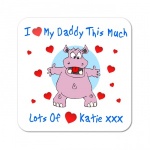 I Love Daddy... Personalised Coaster